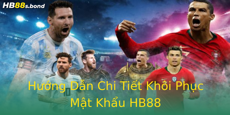Hướng Dẫn Chi Tiết Khôi Phục Mật Khẩu HB88 Hướng Dẫn Chi Tiết Khôi Phục Mật Khẩu HB88