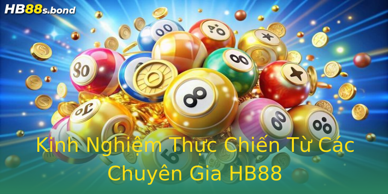 Kinh Nghiệm Thực Chiến Từ Các Chuyên Gia HB88