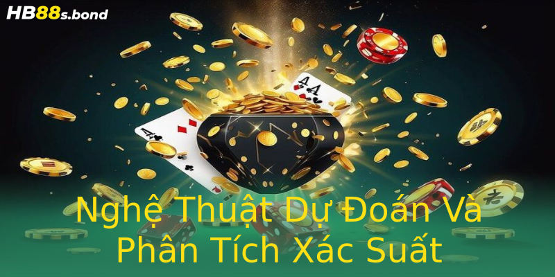 Nghệ Thuật Dự Đoán Và Phân Tích Xác Suất Nghệ Thuật Dự Đoán Và Phân Tích Xác Suất